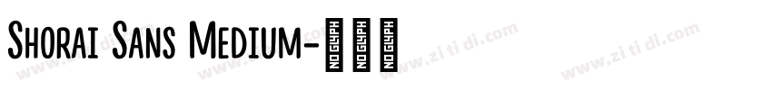 Shorai Sans Medium字体转换 Shorai Sans Medium字体转换